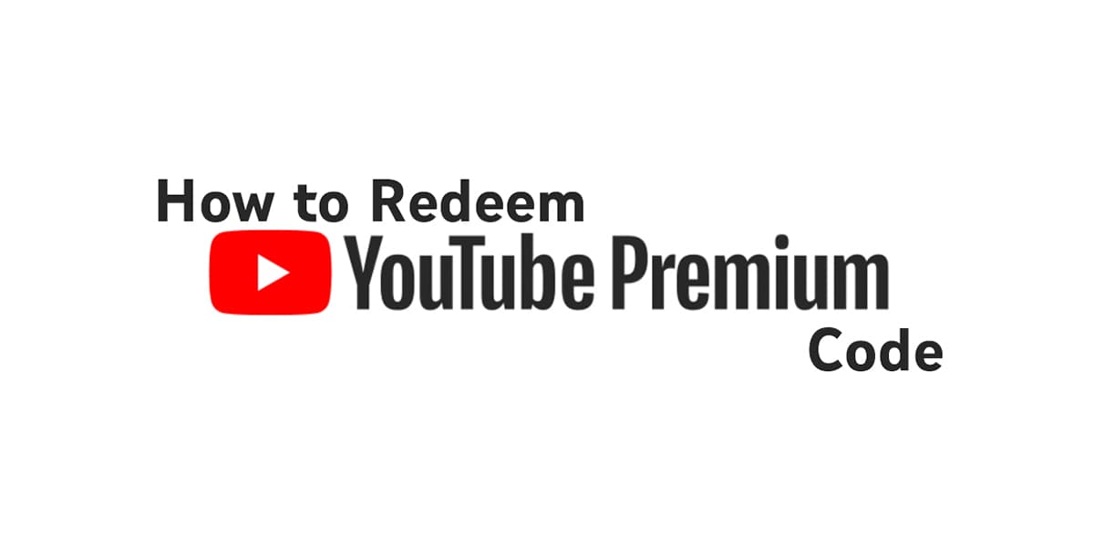 How to Redeem YouTube Premium Code