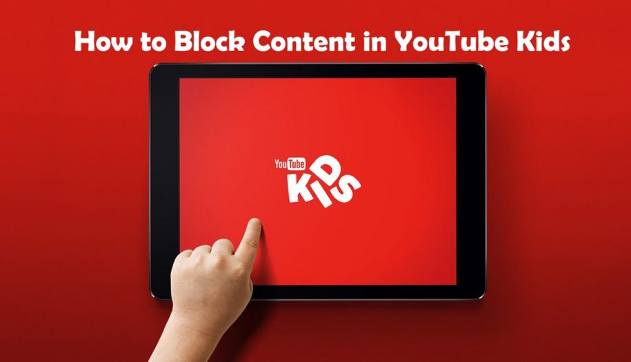 Block Content in YouTube Kids