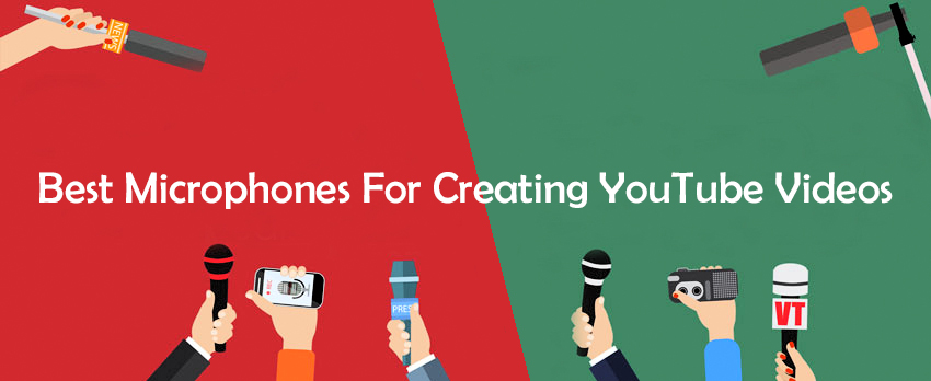 Best Microphones For Creating YouTube Videos