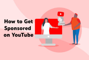how to get sponsored on youtube