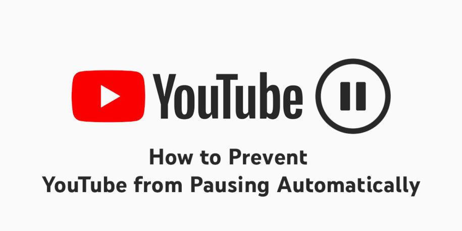 How to Prevent YouTube from Pausing Automatically